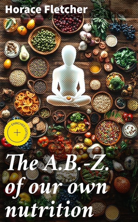 The A.B.-Z. of our own nutrition