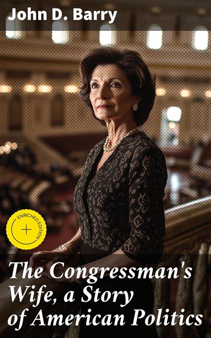 The Congressman's Wife, a Story of American Politics