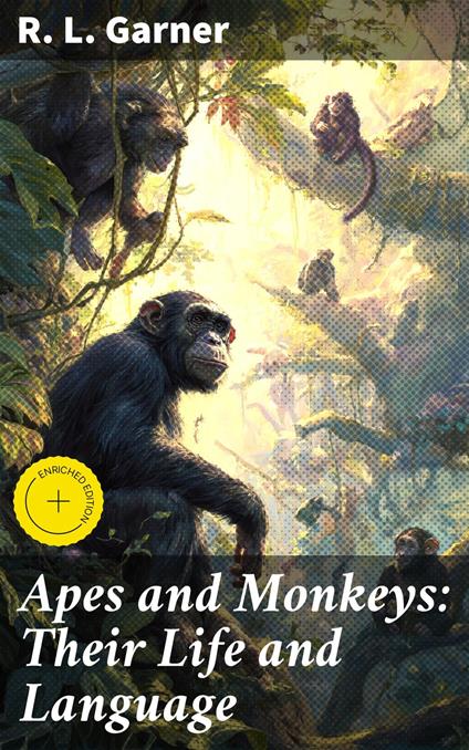Apes and Monkeys: Their Life and Language