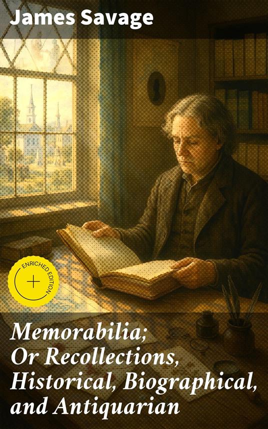 Memorabilia; Or Recollections, Historical, Biographical, and Antiquarian