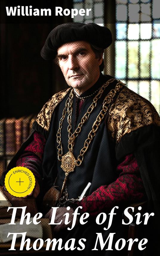 The Life of Sir Thomas More