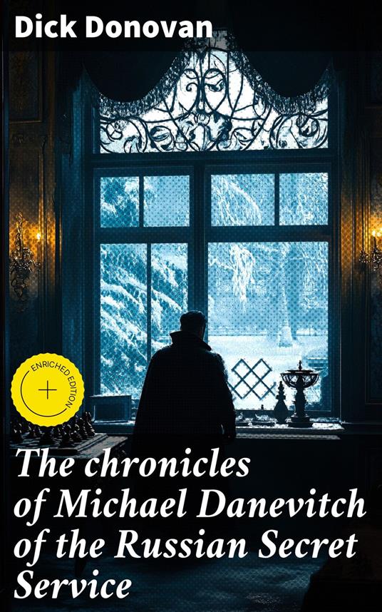The chronicles of Michael Danevitch of the Russian Secret Service