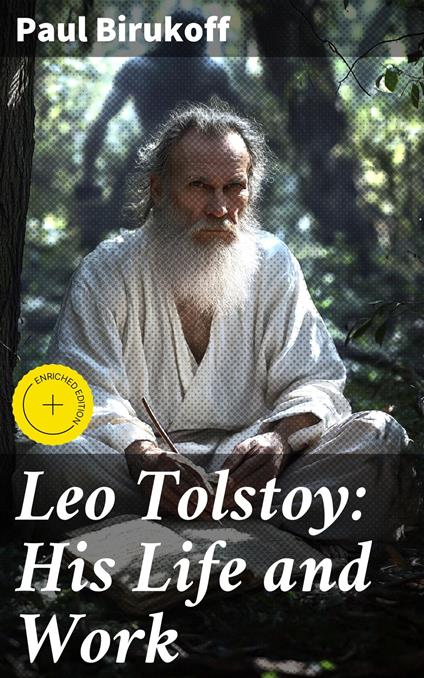 Leo Tolstoy: His Life and Work