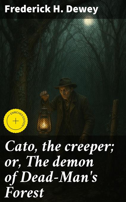Cato, the creeper; or, The demon of Dead-Man's Forest