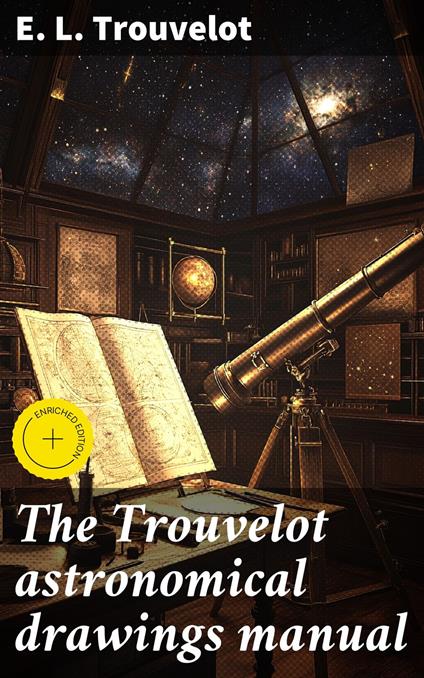 The Trouvelot astronomical drawings manual