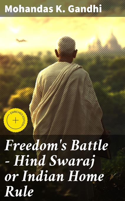 Freedom's Battle - Hind Swaraj or Indian Home Rule