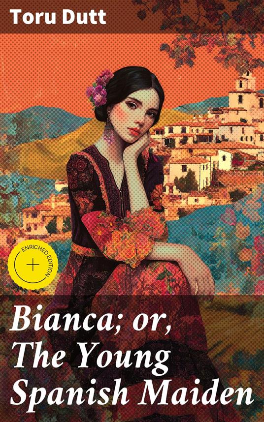 Bianca; or, The Young Spanish Maiden