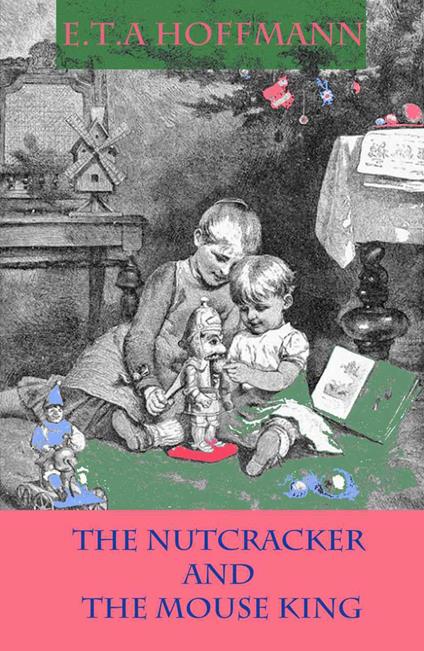 The Nutcracker and The Mouse King - Hoffmann, E.T.A. - ebook