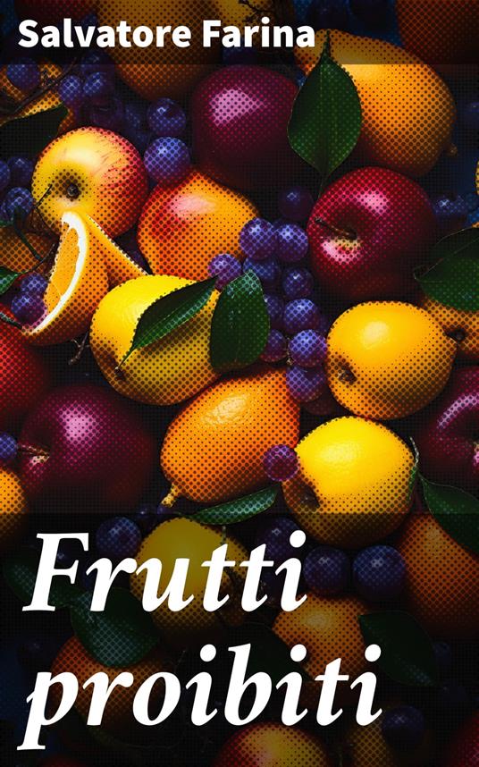 Frutti proibiti - Salvatore Farina - ebook
