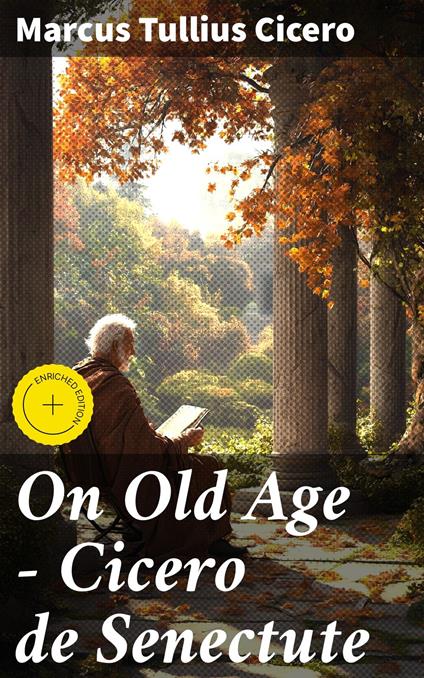 On Old Age - Cicero de Senectute