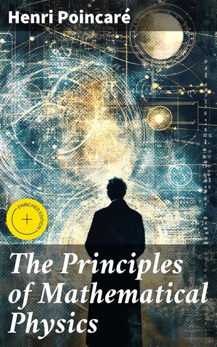 The Principles of Mathematical Physics