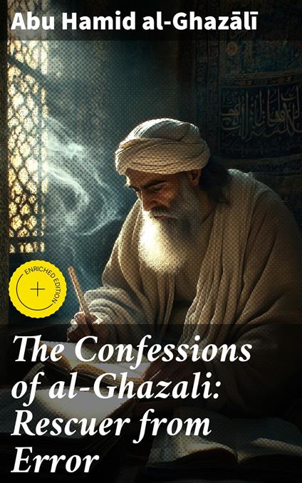 The Confessions of al-Ghazali: Rescuer from Error