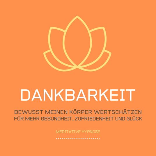 Dankbarkeit: Bewusst meinen Körper wertschätzen