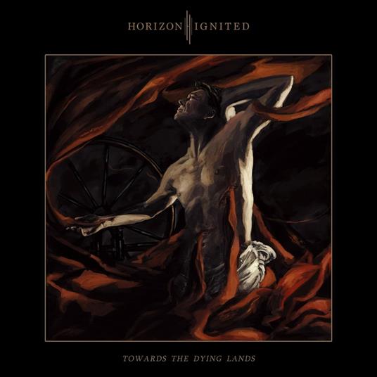 Towards the Dying Lands - CD Audio di Horizon Ignited