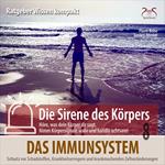 Das Immunsystem - Schutz vor Schadstoffen, Krankheitserregern und krankmachenden Zellveränderungen