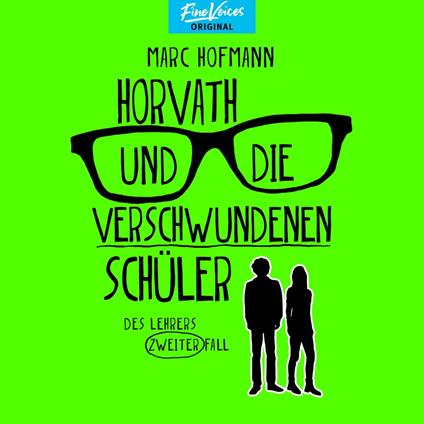 Horvath und die verschwundenen Schüler - Des Lehrers zweiter Fall - Lehrer Horvath ermittelt, Band 2 (ungekürzt)