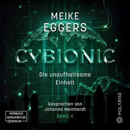 Die unaufhaltsame Einheit - Cybionic, Band 2 (ungekürzt)