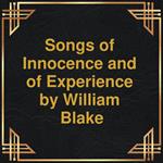 Songs of Innocence and of Experience (Unabridged)