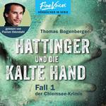 Hattinger und die kalte Hand - Hattinger, Band 1 (ungekürzt)