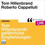 Tom Hillenbrands gefährliche Empfehlungen - lit.COLOGNE live (ungekürzt)