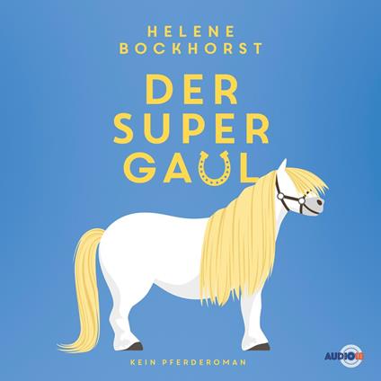 Der Supergaul (ungekürzt)