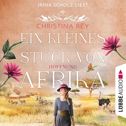 Ein kleines Stück von Afrika - Hoffnung - Das endlose Land, Teil 2 (Ungekürzt)