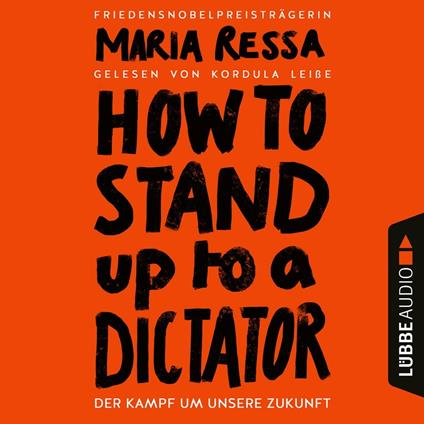 HOW TO STAND UP TO A DICTATOR - Der Kampf um unsere Zukunft (Ungekürzt)