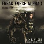 Freak Force Alpha: Das Erwachen - Freak Force Alpha, Band 1 (ungekürzt)