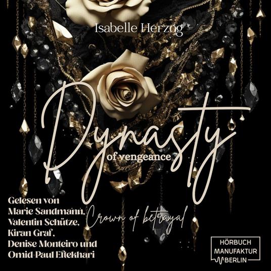 Crown of betrayal - Dynasty of vengeance, Band 2 (ungekürzt)