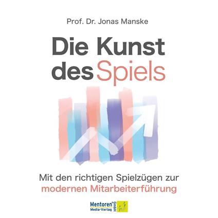 Die Kunst des Spiels - Mit den richtigen Spielzügen zur Mitarbeiterführung (ungekürzt)