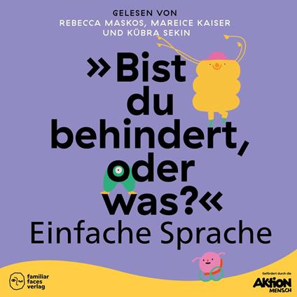 "Bist du behindert, oder was?" in Einfacher Sprache - Kinder inklusiv stärken und ableismussensibel begleiten (ungekürzt)