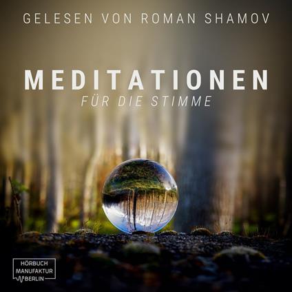 Meditationen für die Stimme (ungekürzt)