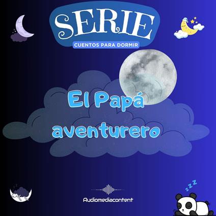 El papá aventurero - Cuentos para dormir, Cuento 4