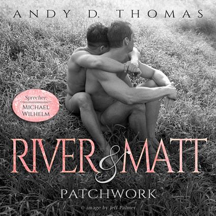 River & Matt - Patchwork (ungekürzt)