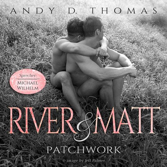 River & Matt - Patchwork (ungekürzt)