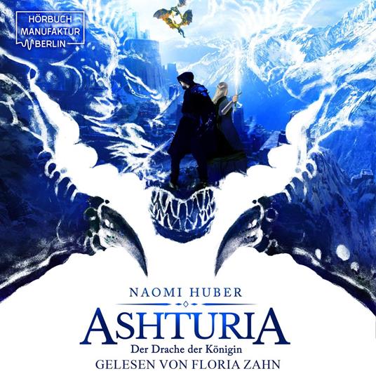 Der Drache der Königin - Ashturia, Band 2 (ungekürzt)