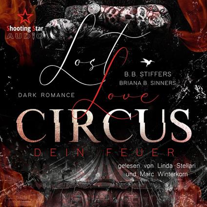 Lost Love Circus: Dein Feuer - Dark Romance - Enemies to Lovers, Band 1 (ungekürzt)