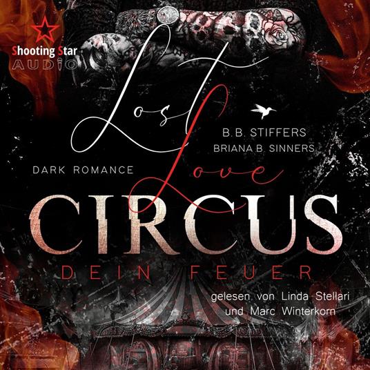 Lost Love Circus: Dein Feuer - Dark Romance - Enemies to Lovers, Band 1 (ungekürzt)