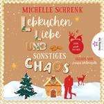 Lebkuchen, Liebe und sonstiges Chaos - Die kleine Lebkuchenwerkstatt (ungekürzt)