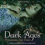 Prinzessin der Feen - Dark Ages, Band 1 (ungekürzt)
