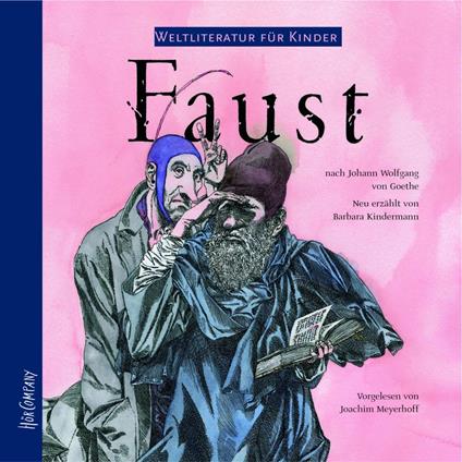 Faust von J. W. von Goethe - Weltliteratur für Kinder (ungekürzt)