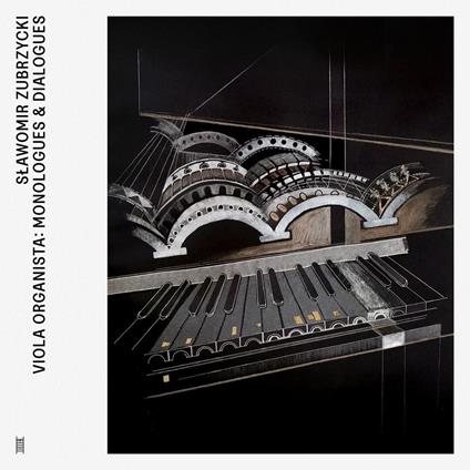 Viola Organista. Monologues & Dialogues - CD Audio di Slawomir Zubrzycki