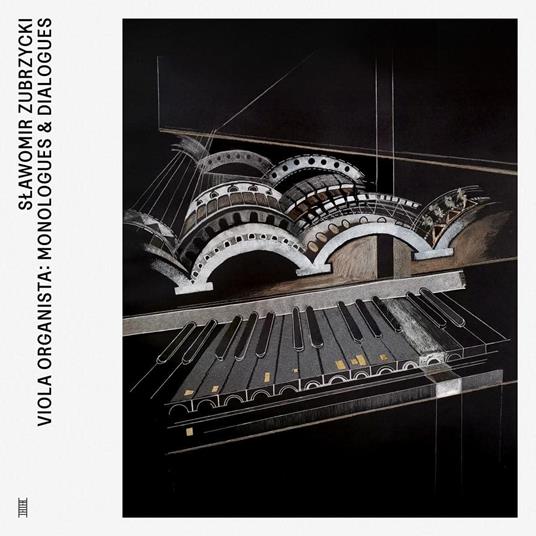 Viola Organista. Monologues & Dialogues - CD Audio di Slawomir Zubrzycki