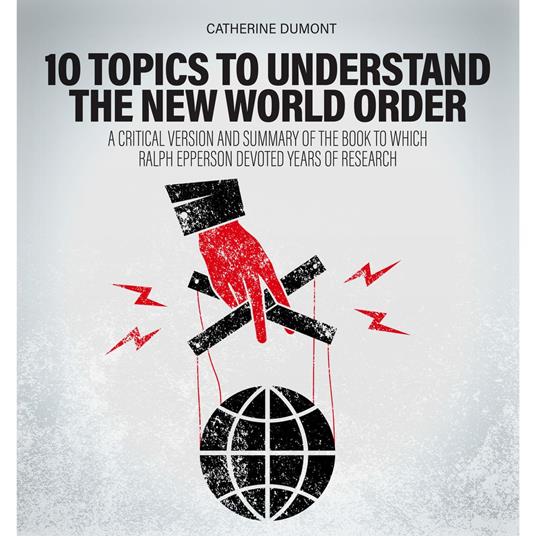 New World Order and Globalist Agenda (Unabridged)