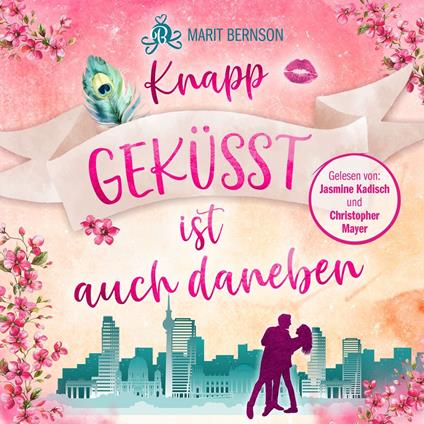 Knapp geküsst ist auch daneben (ungekürzt)