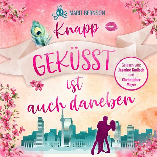 Knapp geküsst ist auch daneben (ungekürzt)