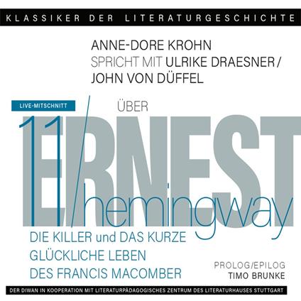 Ein Gespräch über Ernest Hemingway - Die Killer + Das kurze glückliche Leben des Francis Macomber - Klassiker der Literaturgeschichte 11 (Gekürzt)