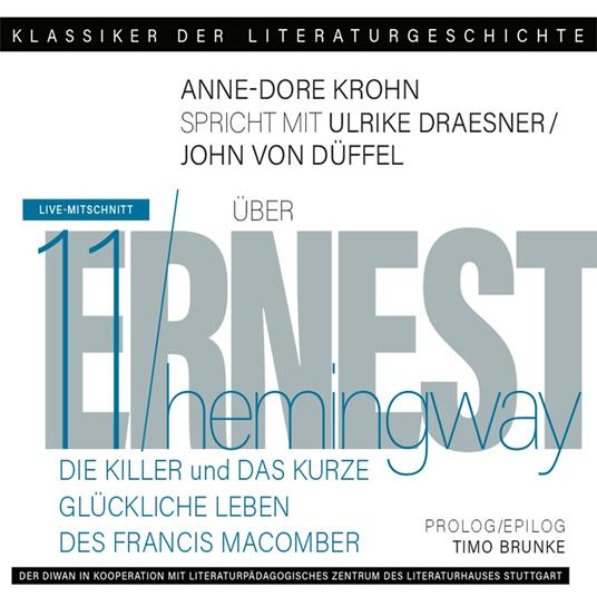 Ein Gespräch über Ernest Hemingway - Die Killer + Das kurze glückliche Leben des Francis Macomber - Klassiker der Literaturgeschichte 11 (Gekürzt)