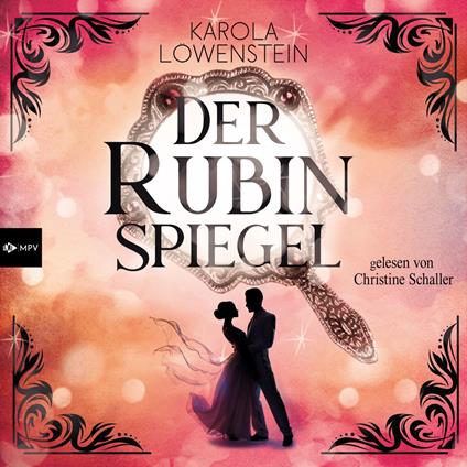 Der Rubinspiegel - Die Nebelstein-Chroniken, Band 3 (ungekürzt)