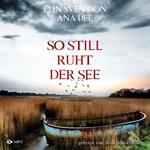 So still ruht der See - Bergström & Viklund - Schweden-Krimi, Band 2 (ungekürzt)